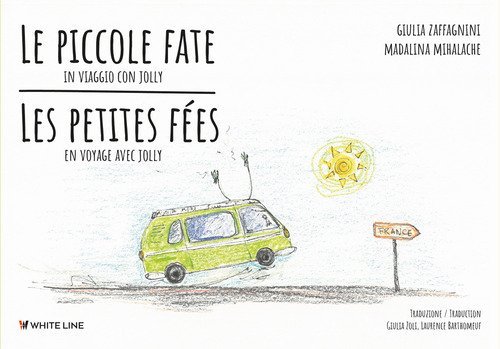 Le piccole fate. In viaggio con Jolly-Les petites f&eacute;es. En voyage avec Jolly