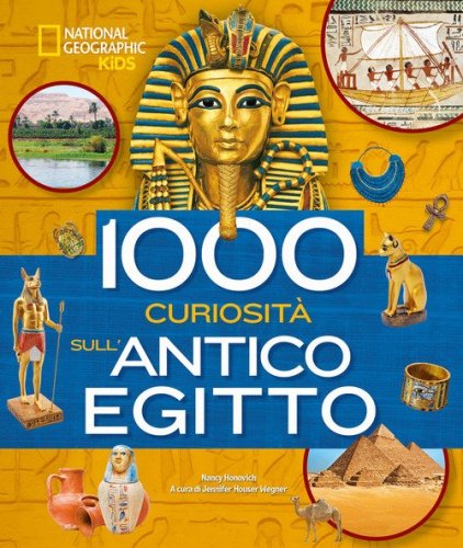 1000 curiosit&agrave; sull'antico Egitto