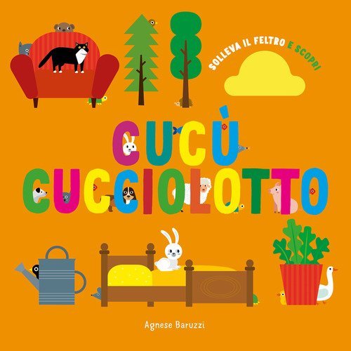 Cuc&ugrave; cucciolotto. Solleva il feltro e scopri