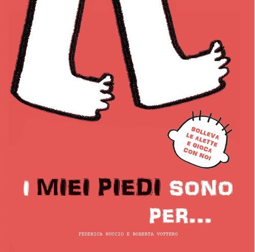 I miei piedi sono per... Solleva le alette e gioca con noi