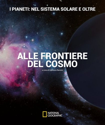 I pianeti: nel sistema solare e oltre. Alle frontiere del cosmo