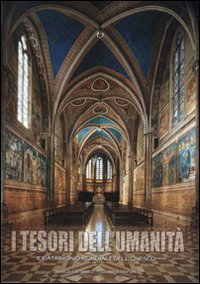 I tesori dell'umanit&agrave;. Il patrimonio mondiale dell'Unesco
