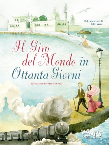Il giro del mondo in ottanta giorni dal capolavoro di Jules Verne