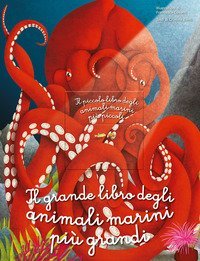 Il grande libro degli animali marini pi&ugrave; grandi. Il piccolo libro degli animali marini pi&ugrave; piccoli