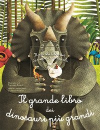 Il grande libro dei dinosauri pi&ugrave; grandi. il piccolo libro dei dinosauri pi&ugrave; piccoli