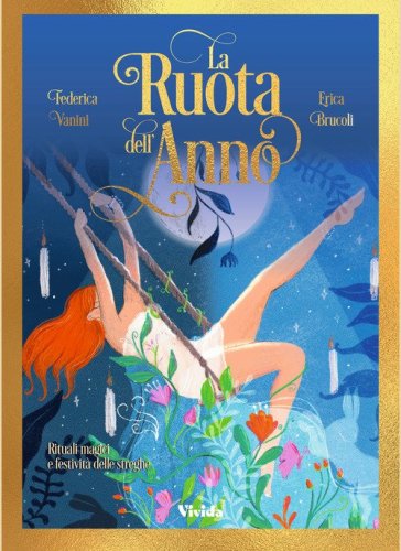 La ruota dell'anno. Rituali magici e festivit&agrave;&nbsp;delle streghe