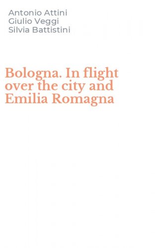 Bologna. In flight over the city and Emilia Romagna