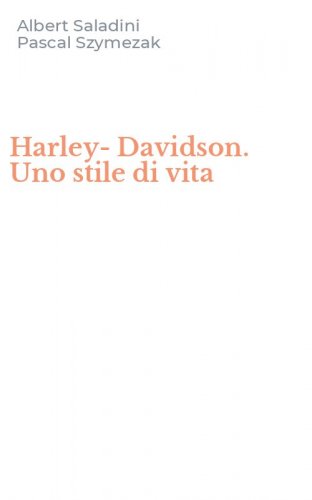 Harley-Davidson. Uno stile di vita