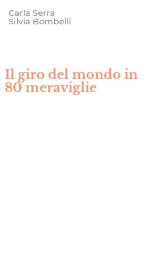 Il giro del mondo in 80 meraviglie