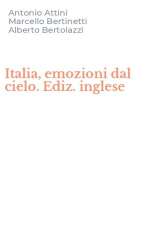 Italia, emozioni dal cielo. Ediz. inglese