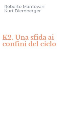 K2. Una sfida ai confini del cielo