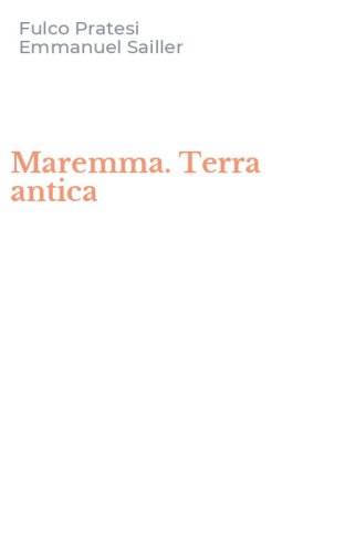 Maremma. Terra antica