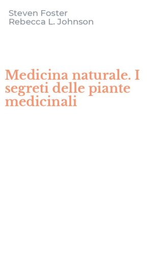 Medicina naturale. I segreti delle piante medicinali