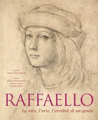 Raffaello. La vita, l'arte, l'eredit&agrave;&nbsp;di un genio
