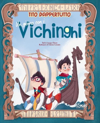 Un giorno con i Vichinghi. Tito dappertutto
