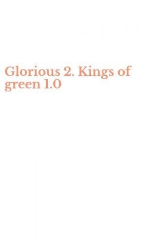 Glorious 2. Kings of green 1.0