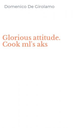 Glorious attitude. Cook ml's aks