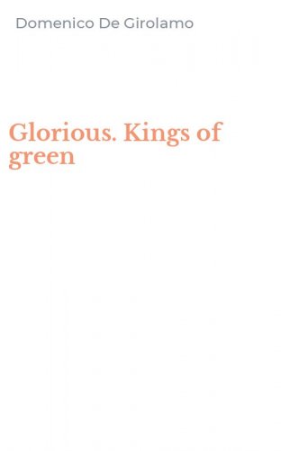 Glorious. Kings of green