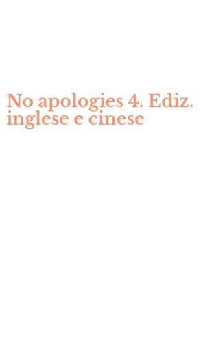 No apologies 4. Ediz. inglese e cinese