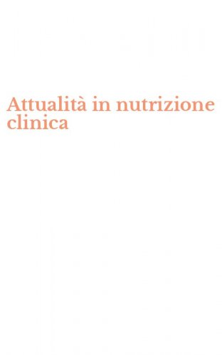 Attualit&agrave; in nutrizione clinica
