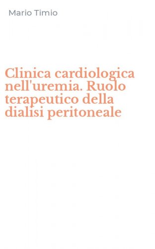 Clinica cardiologica nell'uremia. Ruolo terapeutico della dialisi peritoneale