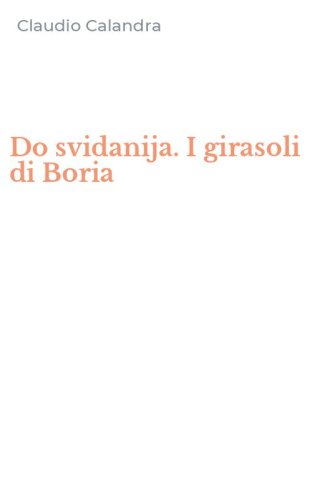 Do svidanija. I girasoli di Boria
