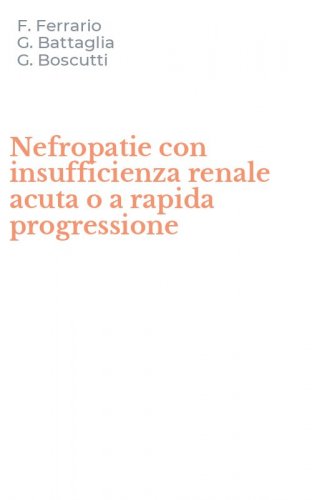 Nefropatie con insufficienza renale acuta o a rapida progressione