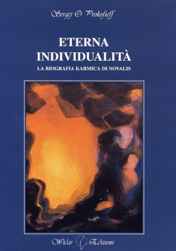 Eterna individualit&agrave;. La biografia karmica di Novalis