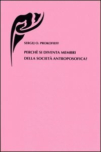 Perch&eacute; si diventa membri della societ&agrave; antroposofica?