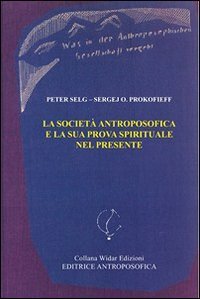 La societ&agrave; antroposofica e la sua prova spirituale nel presente
