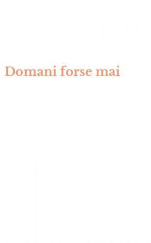 Domani forse mai