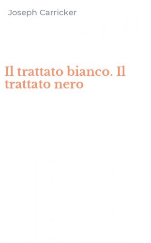 Il trattato bianco. Il trattato nero