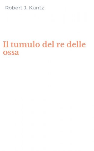 Il tumulo del re delle ossa