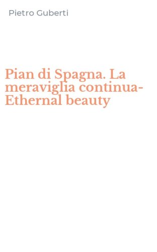 Pian di Spagna. La meraviglia continua-Ethernal beauty