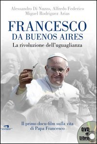 Francesco da Buenos Aires. La rivoluzione dell'uguaglianza