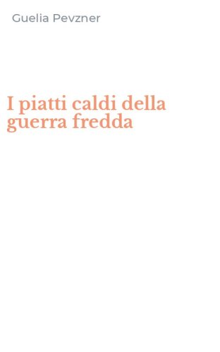 I piatti caldi della guerra fredda