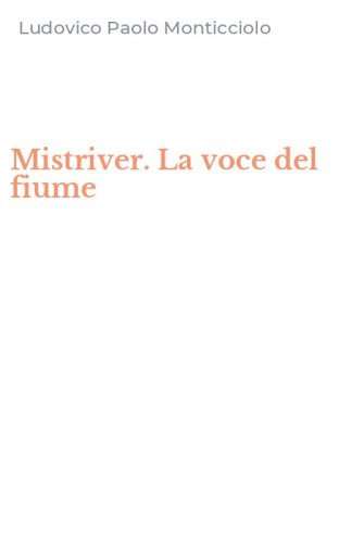 Mistriver. La voce del fiume