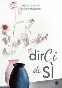 Dirci di s&igrave;