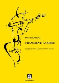 Frammenti a corde. Due scene musicali per quartetto d'archi