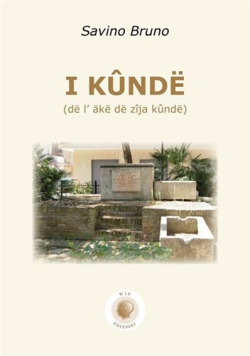 I k&ucirc;nd&euml;. (d&euml; l' &auml;k&euml; d&euml; z&icirc;ja k&ucirc;nd&euml;). In dialetto carapellese con testo italiano a fronte