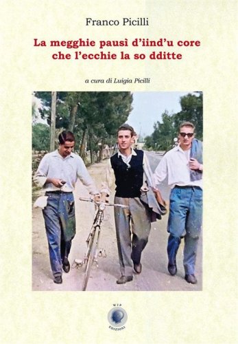 La megghie paus&igrave; d'iind'u core che l'ecchie la so dditte. Testo barese