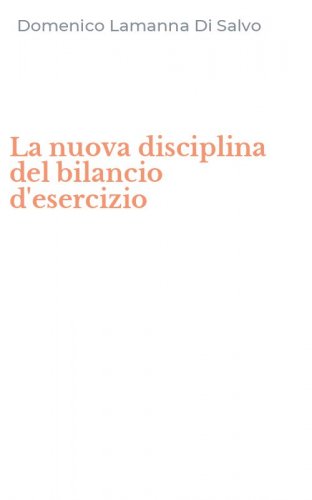 La nuova disciplina del bilancio d'esercizio