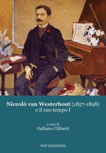 Niccol&ograve; van Westerhout (1857-1898) e il suo tempo