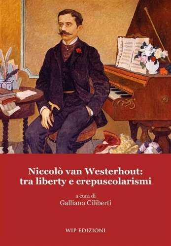 Niccol&ograve; van Westerhout: tra liberty e crepuscolarismi
