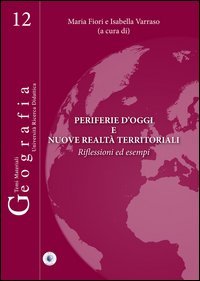 Periferie d'oggi e nuove realt&agrave; territoriali. Riflessioni ed esempi