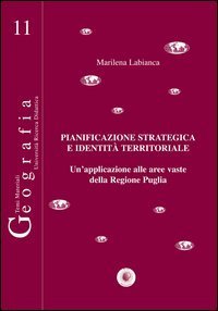 Pianificazione strategica e identit&agrave; territoriale. Un'applicazione alle aree vaste della regione Puglia - VASTE DELLA REGIONE PUGLIA
