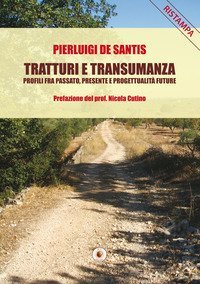 Tratturi e transumanza. Profili fra passato, presente e progettualit&agrave; future