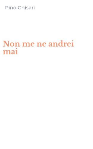 Non me ne andrei mai