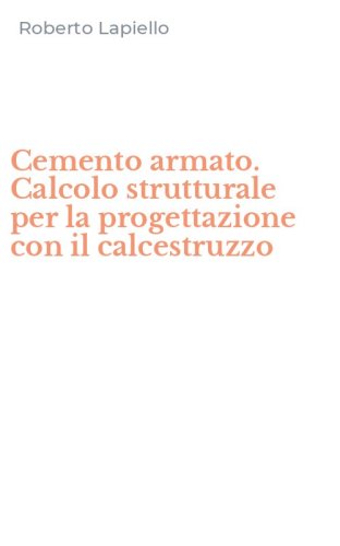Cemento armato. Calcolo strutturale per la progettazione con il calcestruzzo - CD-ROM