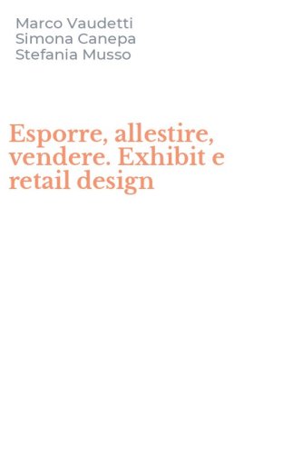 Esporre, allestire, vendere. Exhibit e retail design
